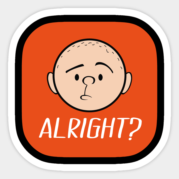 Karl Pilkington - Alright? Sticker by DesignbyDarryl